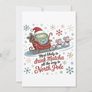 Most likely To Drink Matcha All The Way Christmas Announcement