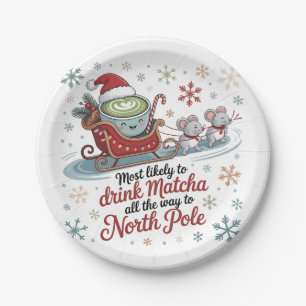 Most likely To Drink Matcha All The Way Christmas  Paper Plate