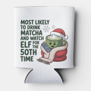 Most Likely to Drink Matcha and Watch Elf Xmas  Can Cooler