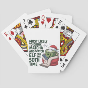 Most Likely to Drink Matcha and Watch Elf Xmas  Playing Cards