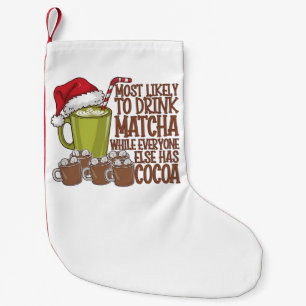 Most Likely to Drink Matcha and Watch Elf Xmas Small Christmas Stocking