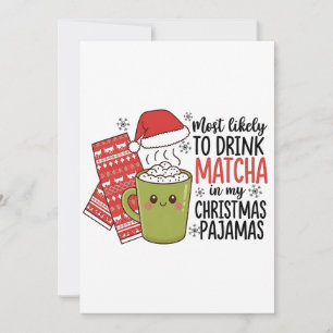 Most Likely To Drink Matcha in my Christmas Pajama Announcement