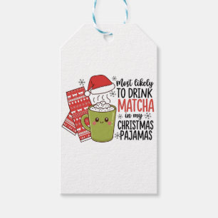 Most Likely To Drink Matcha in my Christmas Pajama Gift Tags