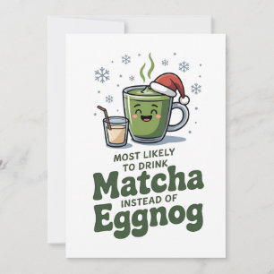 Most Likely To Drink Matcha Instead Of Eggnog Thank You Card