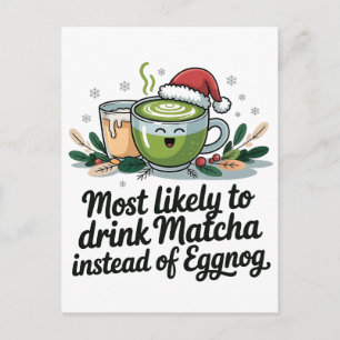 Most Likely to Drink Matcha Instead of Eggnog Xmas Announcement Postcard