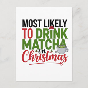 Most Likely to Drink Matcha on Christmas Coffee Announcement Postcard