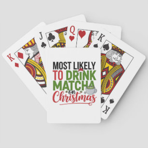 Most Likely to Drink Matcha on Christmas Coffee Playing Cards