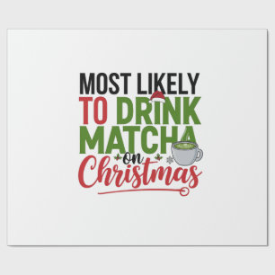 Most Likely to Drink Matcha on Christmas Coffee Wrapping Paper