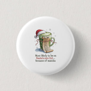 Most Likely to Drink Matcha While Everyone Else Ha 3 Cm Round Badge