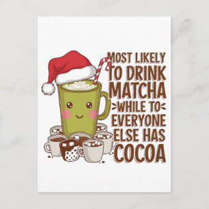 Most Likely to Drink Matcha While Everyone Else Ha Announcement Postcard