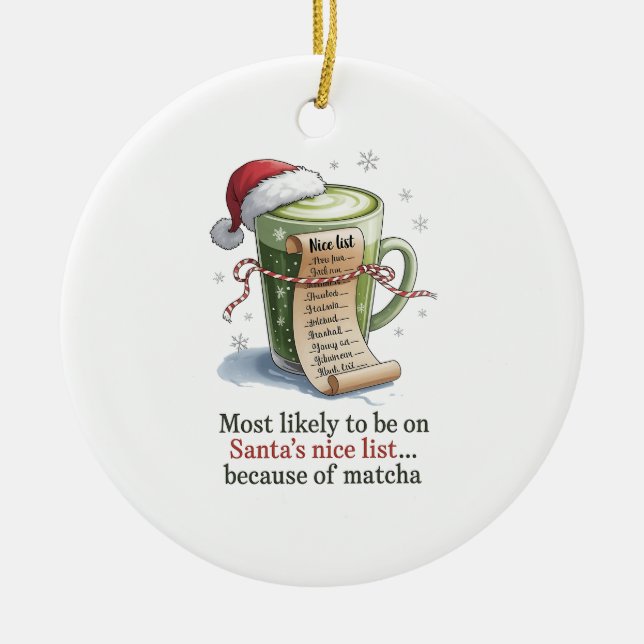 Most Likely to Drink Matcha While Everyone Else Ha Ceramic Ornament (Front)