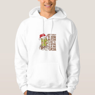 Most Likely to Drink Matcha While Everyone Else Ha Hoodie