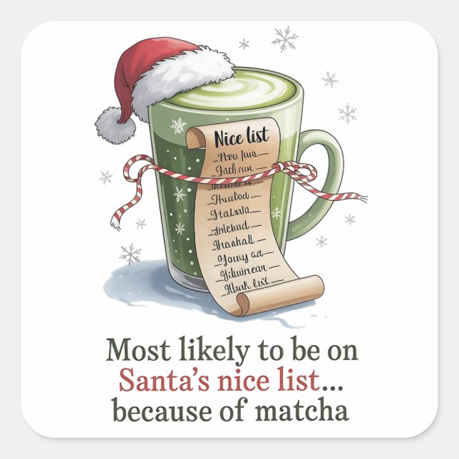 Most Likely to Drink Matcha While Everyone Else Ha Square Sticker (Front)