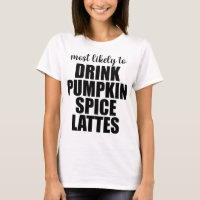 Most Likely To Drink Pumpkin Spice Lattes