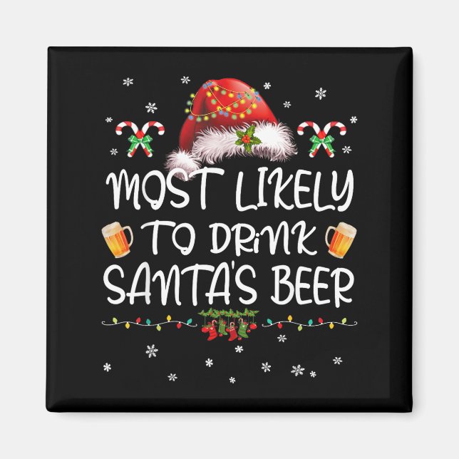 Most Likely To Drink Santa Beer Funny Christmas Dr Magnet (Front)