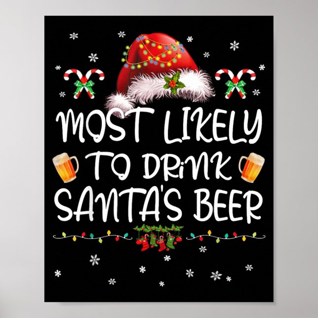 Most Likely To Drink Santa Beer Funny Christmas Dr Poster (Front)