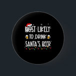 Most Likely To Drink Santa's Beer Christmas Drinki 6 Cm Round Badge<br><div class="desc">Most Likely To Drink Santa's Beer Christmas Drinking Alcohol</div>