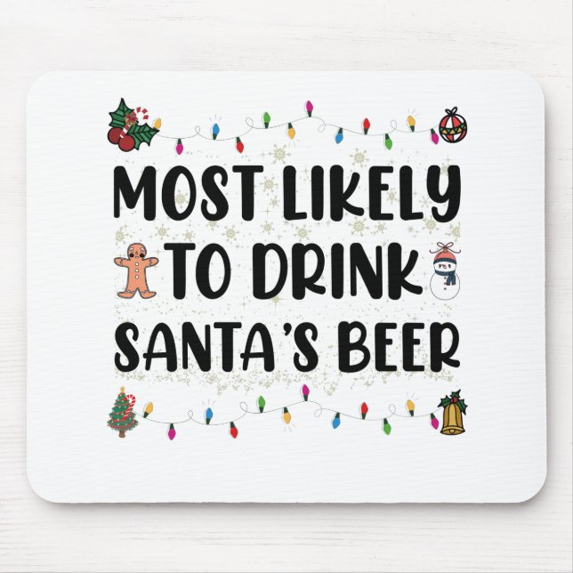 Most Likely To Drink Santa's Beer Christmas Mouse Pad (Front)