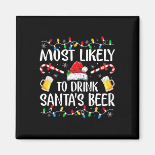 Most Likely To Drink Santa's Beer Funny Drinking C Magnet