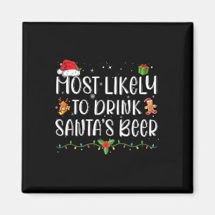 Most Likely To Drink Santa's Beer Funny Drinking C Magnet