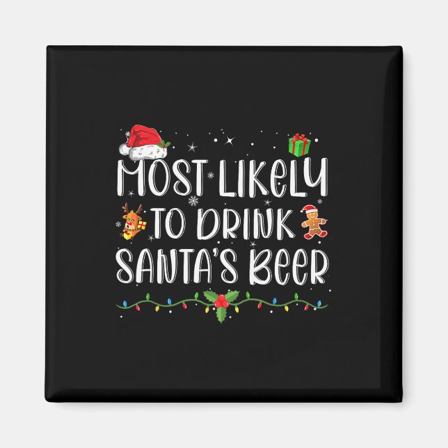 Most Likely To Drink Santa's Beer Funny Drinking C Magnet (Front)