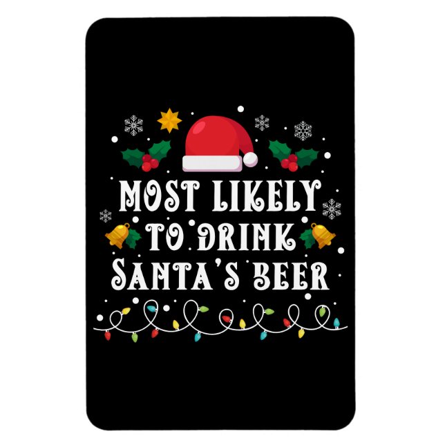 Most Likely to Drink Santa's Beer Magnet (Vertical)