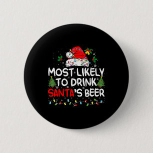 Most Likely To Drink Santa's Beer Matching Christm 6 Cm Round Badge