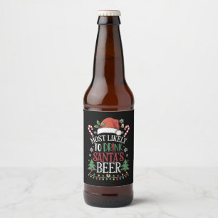 Most Likely To Drink Santa's Beer Matching Xmas Bottle Label