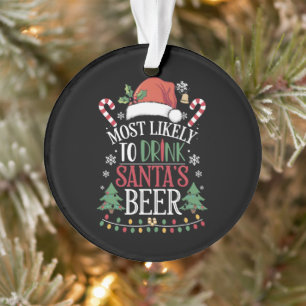 Most Likely To Drink Santa's Beer Matching Xmas Ornament