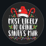 Most Likely To Drink Santa's Milk Funny Christmas  Classic Round Sticker<br><div class="desc">Most Likely To Drink Santa's Milk Funny Christmas</div>