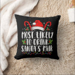 Most Likely To Drink Santa's Milk Funny Christmas  Cushion<br><div class="desc">Most Likely To Drink Santa's Milk Funny Christmas</div>