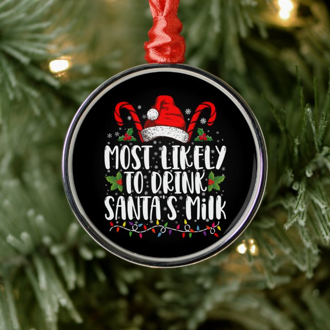 Most Likely To Drink Santa's Milk Funny Christmas  Metal Ornament (Tree)