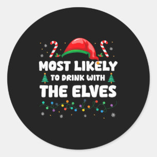 Most Likely To Drink With The Elves Christmas Humo Classic Round Sticker