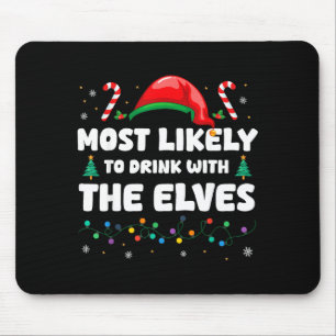 Most Likely To Drink With The Elves Christmas Humo Mouse Pad