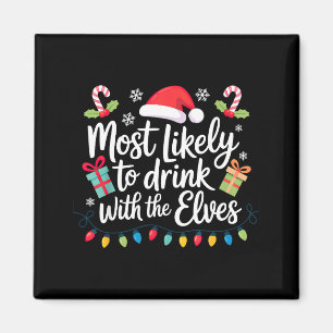 Most Likely To Drink With The Elves Christmas  Magnet