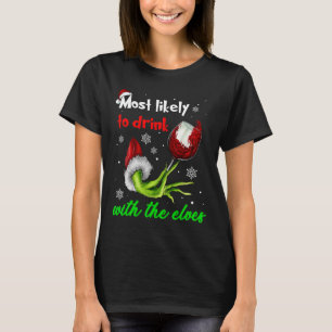 Most Likely To Drink With The Elves Christmas Sant T-Shirt