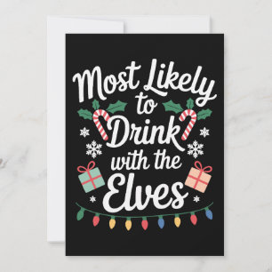 Most Likely To Drink With The Elves Christmas Xmas Invitation