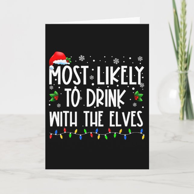 Most Likely To Drink With The Elves Elf Drinking C Card (Front)