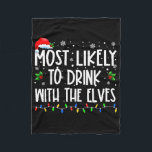 Most Likely To Drink With The Elves Elf Drinking C Fleece Blanket<br><div class="desc">Most Likely To Drink With The Elves Elf Drinking Christmas 1</div>