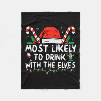 Most Likely To Drink With The Elves Elf Drinking C Fleece Blanket