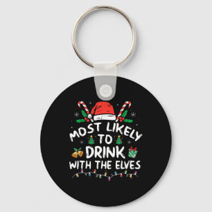 Most Likely To Drink With The Elves Elf Drinking C Key Ring