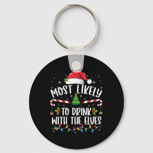 Most Likely to Drink With The Elves Elf Drinking C Key Ring