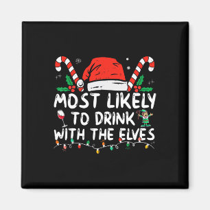 Most Likely To Drink With The Elves Elf Drinking C Magnet