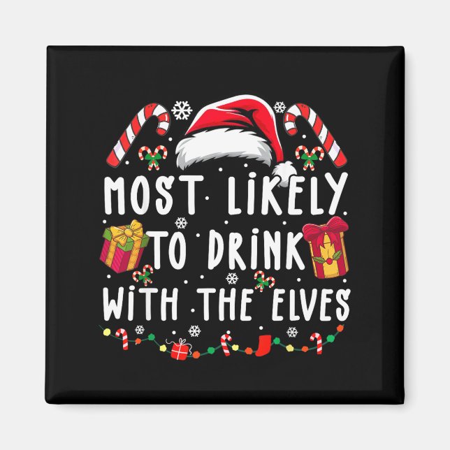 Most Likely To Drink With The Elves Elf Drinking C Magnet (Front)