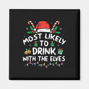 Most Likely To Drink With The Elves Elf Drinking C Magnet