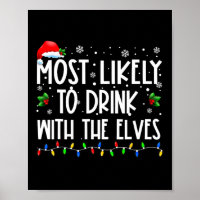 Most Likely to Drink With The Elves Elf Drinking C