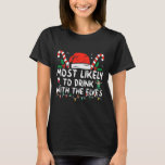 Most Likely To Drink With The Elves Elf Drinking C T-Shirt<br><div class="desc">Most Likely To Drink With The Elves Elf Drinking Christmas</div>