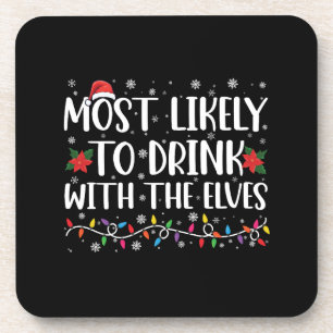 Most Likely to Drink With The Elves Elf Drinking  Coaster