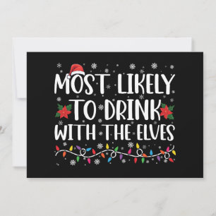 Most Likely to Drink With The Elves Elf Drinking  Invitation