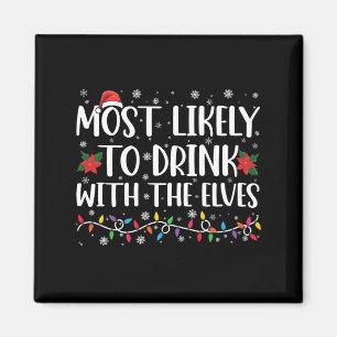 Most Likely to Drink With The Elves Elf Drinking Magnet